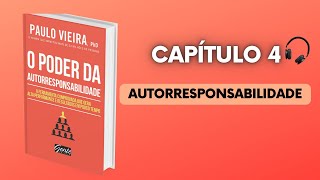 O poder da autorresponsabilidade  Paulo Vieira  Capítulo 4 [upl. by Rudd]