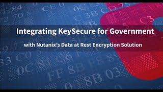 Integrating SafeNet AT KeySecure for Government with Nutanix’s Data at Rest Encryption [upl. by Angil837]