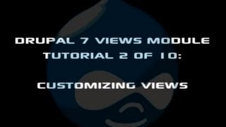 Drupal 7 Views Module Tutorial 2 of 10 Creating and Customizing Views [upl. by Anneuq]