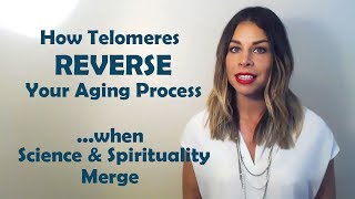 How Telomeres REVERSE Your Aging Processwhen Science amp Spirituality Merge [upl. by Dranal]