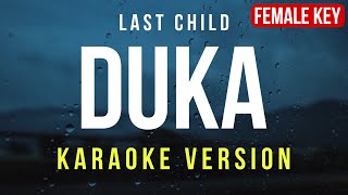 Duka  Last Child Karaoke FEMALE KEY [upl. by Adel866]