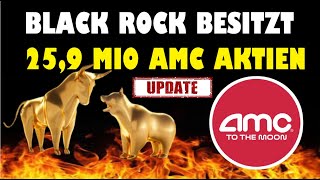 AMC AKTIE UPDATE ✅ BLACK ROCK MELDET BESITZ VON 294 MIO AMC AKTIEN ✅ BOX OFFICE SCHWACH ✅ [upl. by Yeldahc]