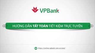 Hướng dẫn tất toán tiết kiệm trực tuyến  VPBank Online [upl. by Borchers]