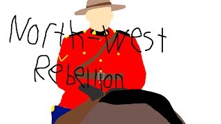 Tongafa History  Louis Riel Pt 2 The NorthWest Rebellion [upl. by Lehcar751]