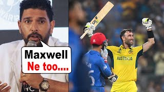 Yuvraj Singh on Glenn Maxwell Inning 201 Runs vs Afghanistan during AUS vs AFG Match [upl. by Buzz]