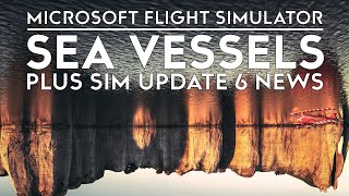 Microsoft Flight Simulator  Sea Vessels Sim Update 6 News Cirrus Vision Jet [upl. by Ginsburg]