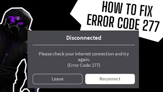 How To Fix Roblox Error Code 277 Please Check your Internet Connection 2023 Guide Fix [upl. by Tore]