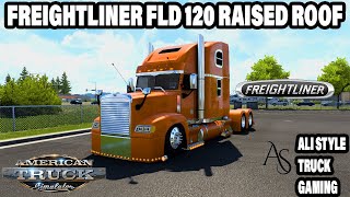 American Truck Simulator v149  Freightliner FLD 120 Raised Roof  Mega Tuning [upl. by Brigit]