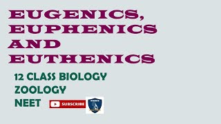 Eugenics Euphenics And Euthenics Principles of Inheritance and Variation  Class 12 Zoology [upl. by Bettine138]