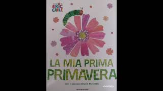 La mia prima primavera in compagnia del Piccolo Bruco Maisazio di Eric Carle  Mondadori Editore [upl. by Mcclelland941]