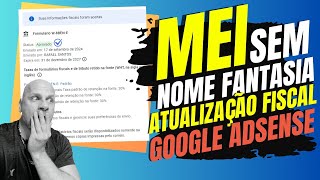 MEIs não tem mais nome FANTASIA  INFORMAÇÕES FISCAIS GOOGLE ADSENSE [upl. by Anialad]