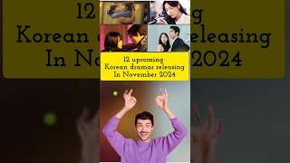 12 upcoming Korean dramas releasing in November 2024  shorts [upl. by Tj367]