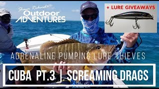 Cuba Pt 3 of 3  Screaming Drags amp Adrenaline Pumping Lure Thieves  Fishing Cayo Coco [upl. by Rind]