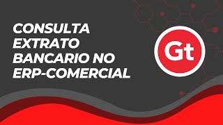 Consulta Extrato Bancario no ERP Comercial [upl. by Eudoca]