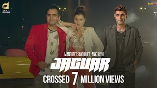 Jaguar Full Video   Manpreet Sandhu Ft Ankur Vij  New Punjabi Song 2017  All1 Records [upl. by Enerod980]