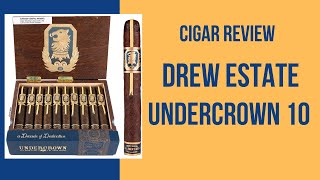 Drew Estate Undercrown 10  Cigar Review [upl. by Stillas667]