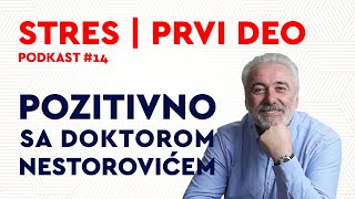 Podkast 14 Stres  PRVI DEO  Pozitivno sa dr Nestorovićem [upl. by Atteuqal]