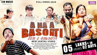 A NA A BASONTI NEW SANTALI FULL VIDEO 2024 ROREYA PINKY MUNDA KETEZ KORA  RAMESH  RAM MARDI [upl. by Web455]