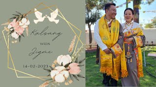 Wedding Ceremony of Kalsang Dhondup amp Jigme Lhamo on 14022023 [upl. by Nodroj]