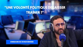 quotUne volonté politique de laisser trainer quot  Emission entière du 19 novembre 2024 [upl. by Curnin]