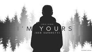 Jack Savoretti  Im Yours Lyric Video [upl. by Virnelli]