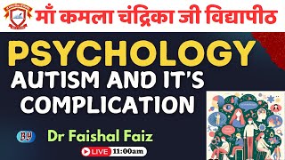 Psychology Subject Autism and its complication Session byDr Faishal Faiz BPT Session 2221 Nov [upl. by Ellinnet]