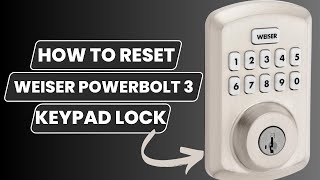 How to Reset Weiser Powerbolt 3 Lock [upl. by Aldwin538]