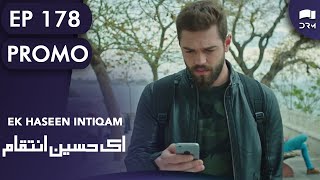 Ek Haseen Intiqam  Episode 178 Promo  Sweet Revenge  Turkish Drama  Urdu Dubbing  RI2T [upl. by Pessa428]