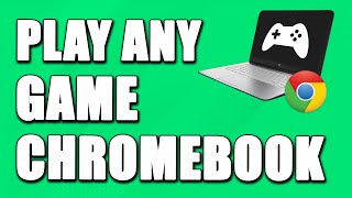 How To Play Any Games On School Chromebook [upl. by Jamill]