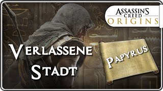 Assassins Creed Origins Papyrus Verlassene Stadt 🤔 21 [upl. by Luelle525]