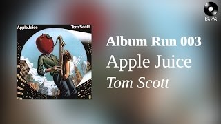 Apple Juice  Tom Scott Full Album [upl. by Doss935]