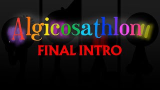 Algicosathlon FINAL 4 INTRO [upl. by Adekan53]