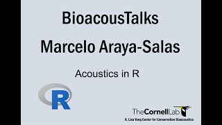 BioacousTalks Acoustics in R by Dr Marcelo ArayaSalas [upl. by Cathey714]