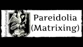 Paranormal Explained  What is Matrixing or Pareidolia Ghost Hunting Parapsychology [upl. by Nekial]