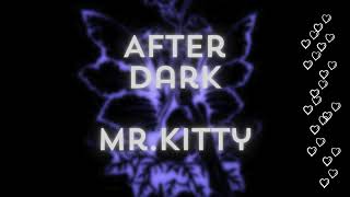 After Dark ♡ Mr Kitty ♡ Lyrics [upl. by Karil]