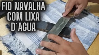 Como amolar faca com lixa d´agua  Como afiar faca de forma correta  como fazer fio navalha na faca [upl. by Akiner]