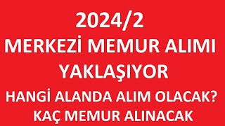 MERKEZİ MEMUR ALIMI NE ZAMAN OLACAK HANGİ ALANDA KAÇ MEMUR ALINACAK TABAN PUANI NE OLUR kpss2024 [upl. by Naek]