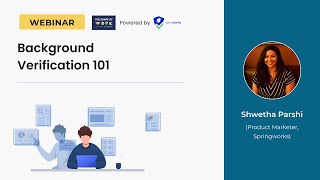 Background Verification 101  Webinar by The Shape of Work powered by SpringVerify [upl. by Danice]