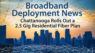 Chattanooga EPB Rolls Out a 25 Gigabit Residential Fiber Plan [upl. by Gilman]