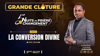 CONVERSION DIVINE  5 NUITS DE PRIÈRE  5ème Nuit 19072024  Pasteur Gustave AMBENDZE [upl. by Sirapal613]