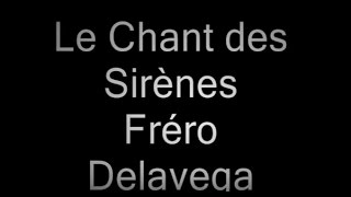 Le chant des Sirènes Frero Delavega Paroles [upl. by Nosniv]