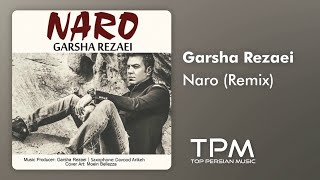 Garsha Rezaei  Naro  Remix گرشا رضایی  نرو  ریمیکس جدید [upl. by Idnem]