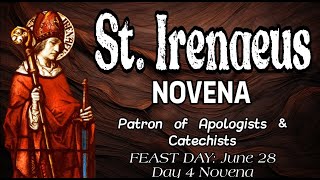 St Irenaeus Novena  Day 4  Patron of Apologists amp Catechists [upl. by Yecal]