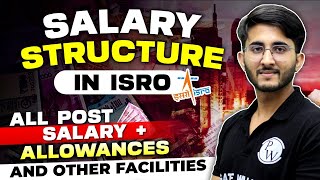 Salary Structure In ISRO  All Post Salary  Allowances And Other Facilities [upl. by Eimoan]