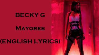 Becky G  Mayores ENGLISH LYRICS ft Bad Bunny [upl. by Sussi]