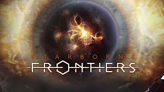 Starborne Frontiers Final [upl. by Roid]