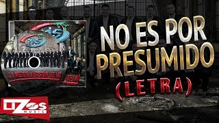 BANDA MS NO ES POR PRESUMIDO LETRA [upl. by Hauger]