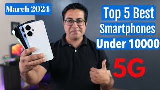 Top 5 Best 5G Phones Under 10000 in March 2024 I Best Smartphone Under 10000 [upl. by Narbig]