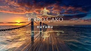 PIRRO ÇAKO  KUTURU [upl. by Acirea460]