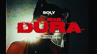 Soly  La Mas Dura Official Video [upl. by Ognimod394]